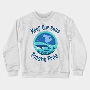 Keep Our Seas Plastic Free Crewneck Sweatshirt